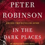 In the Dark Places: An Inspector Banks Novel (Inspector Banks series Book 22)