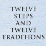 Twelve Steps and Twelve Traditions