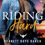 Riding Hard (Bennett Boys Ranch Book 2)