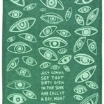 Blue Q Funny Woven Dish Towel ~ Just Gonna Set That Dirty Dish in The Sink? 100% Cotton, Soft, Super Absorbent, 28″ x 21″