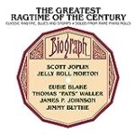 The Greatest Ragtime Of The Century: Classic Ragtime, Blues And Stomps; Solos From Rare Piano Rolls