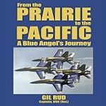 From the Prairie to the Pacific: A Blue Angel’s Story